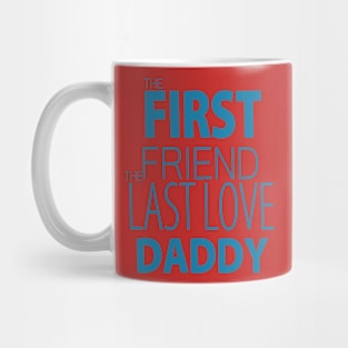 The first friend and the last love is father Mug